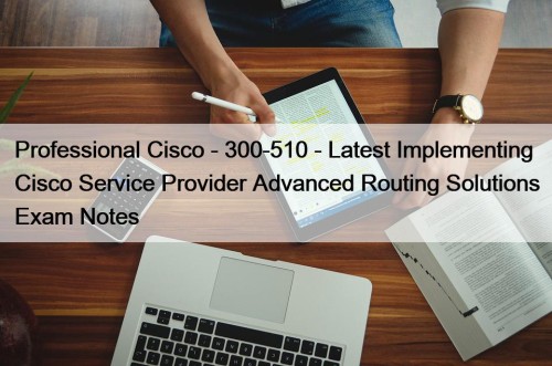 Professional Cisco - 300-510 - Latest Implementing Cisco ...